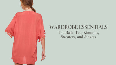 The Basic Tee, Kimonos, Sweaters, and Jackets | Essentials To Have in a Wardrobe